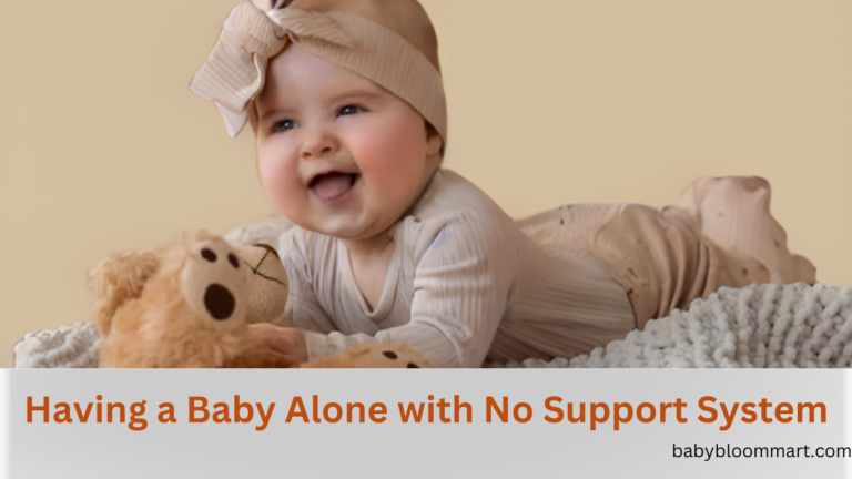 Having a Baby Alone with No Support System